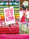 Sew & Stow (eBook): 31 Fun Sewing Projects to Carry, Hold, and Organize Your Stuff, Your Home, and Yourself!